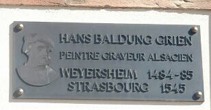 Plaque hommage à Hans Baldung dit Grien - Peintre graveur (1484-1545) ©Commune de Weyersheim